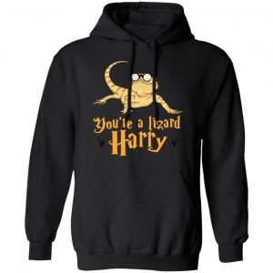 You’re A Lizard Harry T-Shirts, Hoodies, Sweater 7