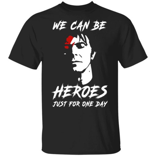 We Can Be Heroes Just For One Day – David Bowie T-Shirts, Hoodies, Sweater