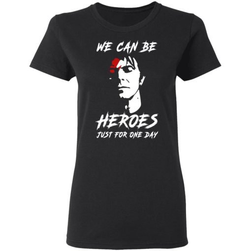 We Can Be Heroes Just For One Day – David Bowie T-Shirts, Hoodies, Sweater - Image 5