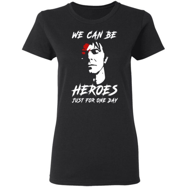 We Can Be Heroes Just For One Day – David Bowie T-Shirts, Hoodies, Sweater 5