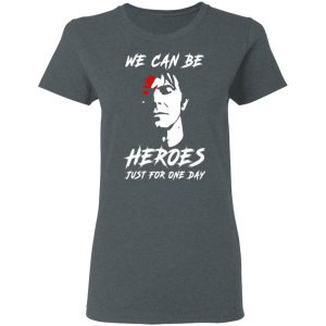 We Can Be Heroes Just For One Day – David Bowie T-Shirts, Hoodies, Sweater 18