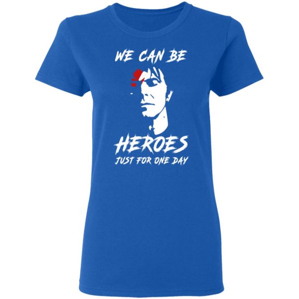 We Can Be Heroes Just For One Day – David Bowie T-Shirts, Hoodies, Sweater 8