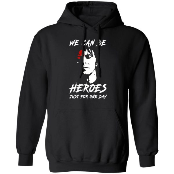 We Can Be Heroes Just For One Day – David Bowie T-Shirts, Hoodies, Sweater 10