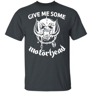 give me some motorhead t shirt