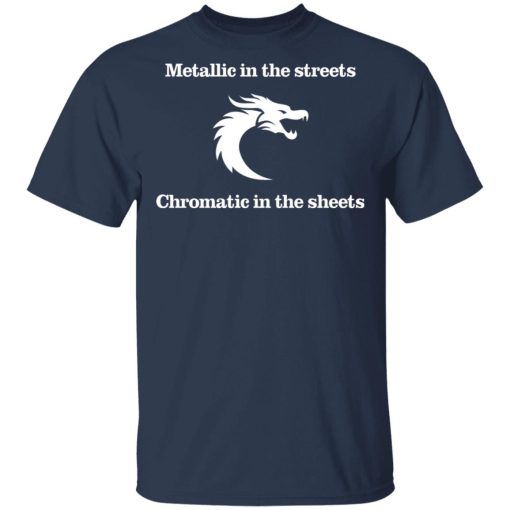 Metallic In The Streets Chromatic In The Sheets T-Shirts, Hoodies, Sweater - Image 3