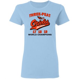 Three Peat Orioles Baltimore World Champions T-Shirts, Hoodies, Sweater 15