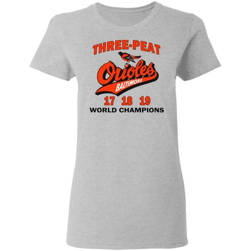 Three Peat Orioles Baltimore World Champions T-Shirts, Hoodies, Sweater 6