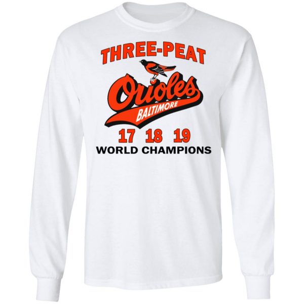 Three Peat Orioles Baltimore World Champions T-Shirts, Hoodies, Sweater 8