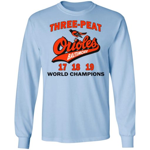 Three Peat Orioles Baltimore World Champions T-Shirts, Hoodies, Sweater 9