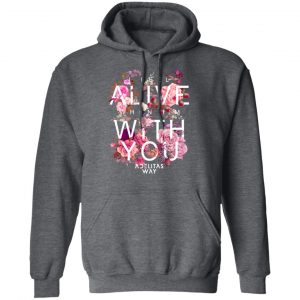 I Feel Alive When I’m With You – Adelitas Way T-Shirts, Hoodies, Sweater 24
