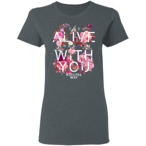 I Feel Alive When I’m With You – Adelitas Way T-Shirts, Hoodies, Sweater 18