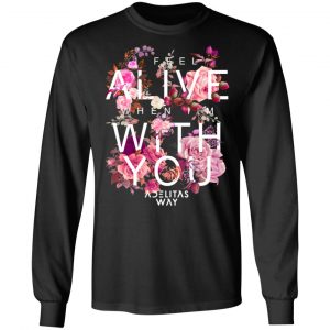 I Feel Alive When I’m With You – Adelitas Way T-Shirts, Hoodies, Sweater 21