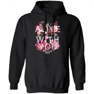 I Feel Alive When I’m With You – Adelitas Way T-Shirts, Hoodies, Sweater 22