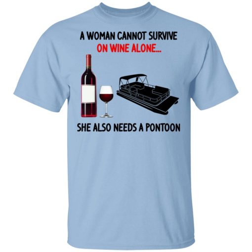 A Woman Cannot Survive On Wine Alone She Also Needs A Pontoon T-Shirts, Hoodies, Sweater 1