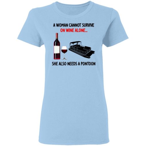 A Woman Cannot Survive On Wine Alone She Also Needs A Pontoon T-Shirts, Hoodies, Sweater 4