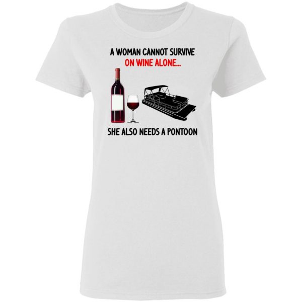 A Woman Cannot Survive On Wine Alone She Also Needs A Pontoon T-Shirts, Hoodies, Sweater 5