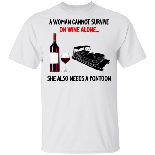 A Woman Cannot Survive On Wine Alone She Also Needs A Pontoon T-Shirts, Hoodies, Sweater 2