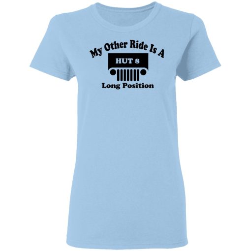 My Other Ride Is A Hut 8 Long Position T-Shirts, Hoodies, Sweater 4