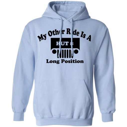 My Other Ride Is A Hut 8 Long Position T-Shirts, Hoodies, Sweater 12