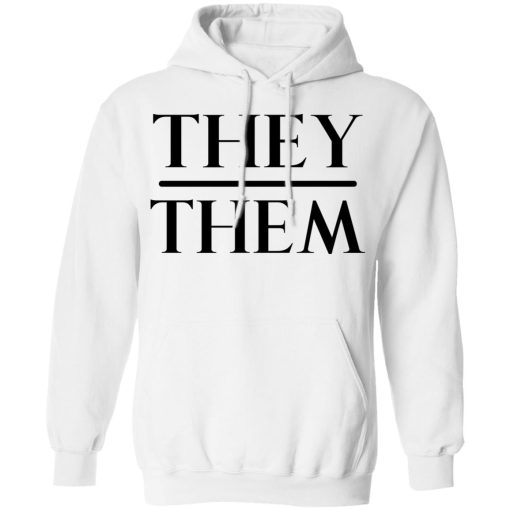 They Them Pronouns T-Shirts, Hoodies, Sweater - Image 11