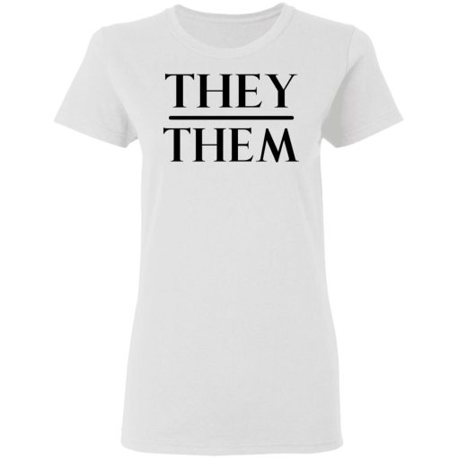 They Them Pronouns T-Shirts, Hoodies, Sweater - Image 5