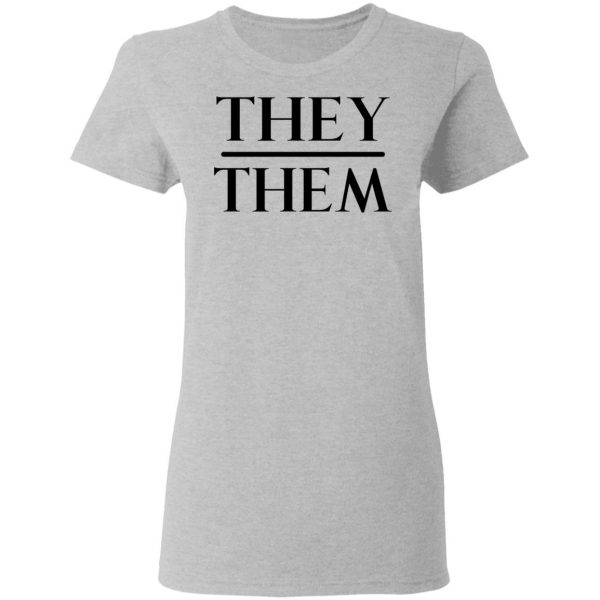 They Them Pronouns T-Shirts, Hoodies, Sweater 6