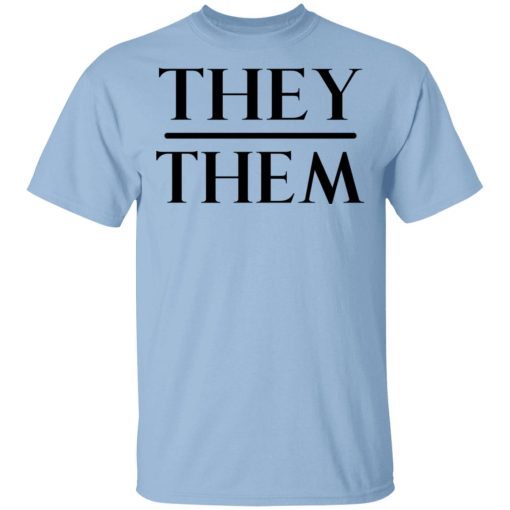 They Them Pronouns T-Shirts, Hoodies, Sweater 1