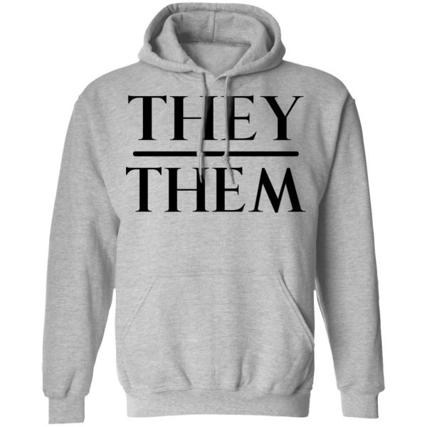 They Them Pronouns T-Shirts, Hoodies, Sweater 10