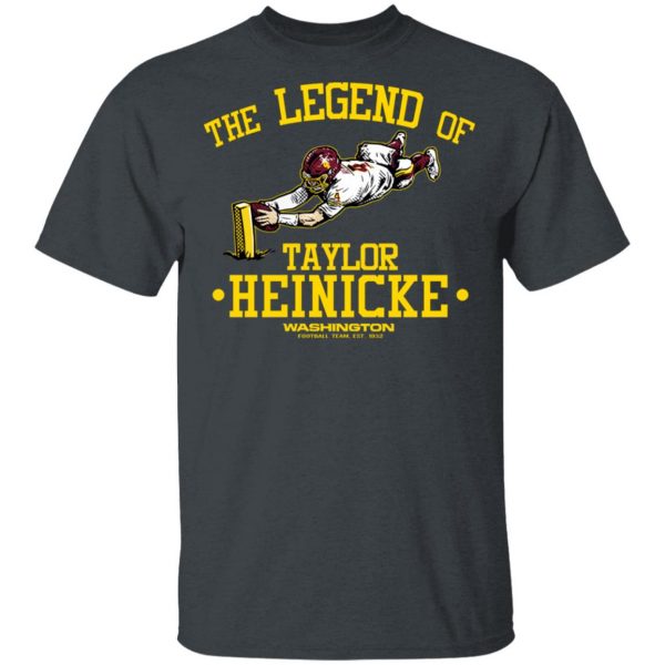 The Legend Of Taylor Heinicke Washington Football Team T-Shirts, Hoodies, Sweater 2
