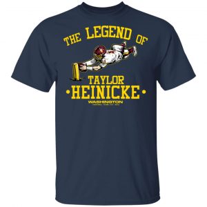 The Legend Of Taylor Heinicke Washington Football Team T-Shirts, Hoodies, Sweater 6