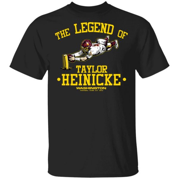 The Legend Of Taylor Heinicke Washington Football Team T-Shirts, Hoodies, Sweater 1