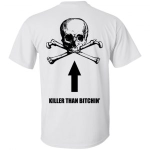 Born To Shit Forced To Wipe Killer Than Bitchin' T-Shirts, Hoodies, Sweater 21