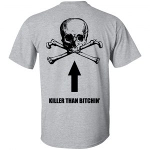 Born To Shit Forced To Wipe Killer Than Bitchin' T-Shirts, Hoodies, Sweater 23