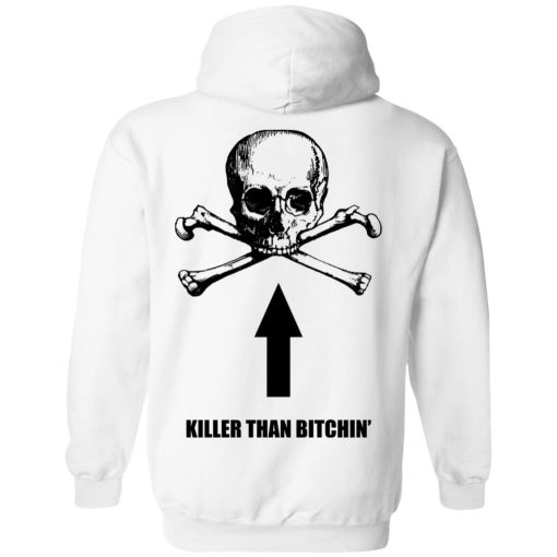 Born To Shit Forced To Wipe Killer Than Bitchin' T-Shirts, Hoodies, Sweater 16