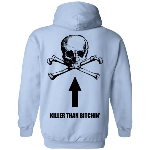 Born To Shit Forced To Wipe Killer Than Bitchin' T-Shirts, Hoodies, Sweater 18