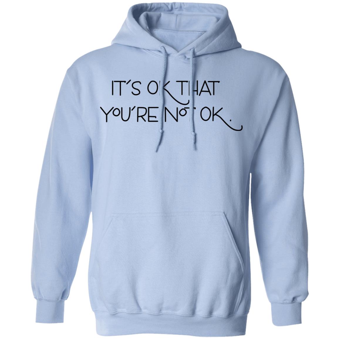 It's Ok That You're Not Ok T-Shirts, Hoodies, Sweater | El Real Tex-Mex
