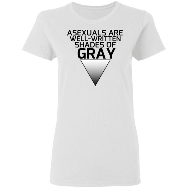 Asexuals Are Well Written Shades Of Gray T-Shirts, Hoodies, Sweater 5