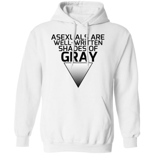 Asexuals Are Well Written Shades Of Gray T-Shirts, Hoodies, Sweater 8