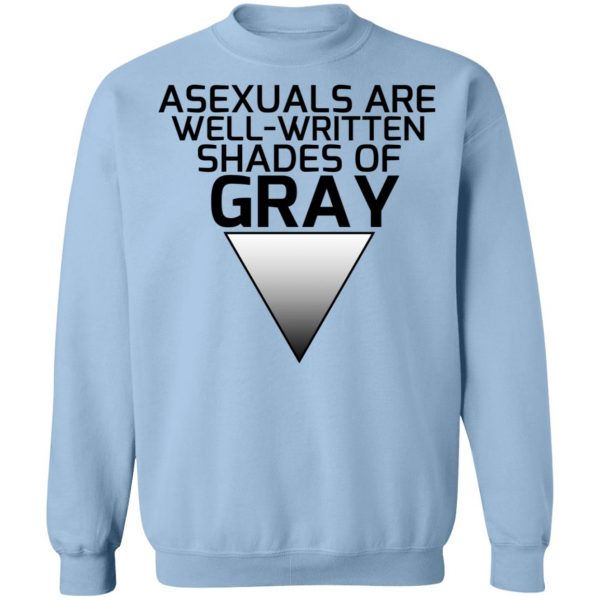 Asexuals Are Well Written Shades Of Gray T-Shirts, Hoodies, Sweater 12
