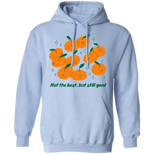 Not The Best But Still Good T-Shirts, Hoodies, Sweater - Image 9