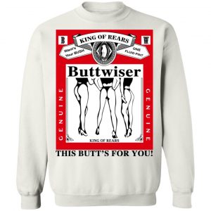King Of Rears Buttwiser Lana Del Rey This Butt's For You T-Shirts, Hoodies, Sweater 22