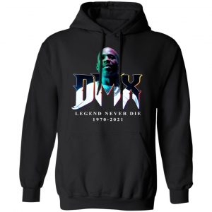 DMX Legend Never Die 1970 2021 T-Shirts, Hoodies, Sweater 18