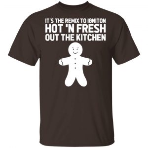 It's The Remix To Igniton Hot 'N Fresh Out The Kitchen T-Shirts, Hoodies, Sweater 5