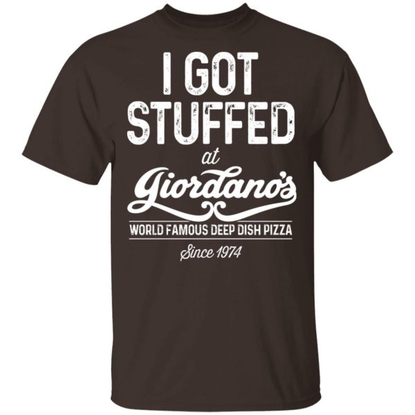 I Got Stuffed At Giordano’s World Famous Deep Dish Pizza T-Shirts, Hoodies, Sweater Apparel 4