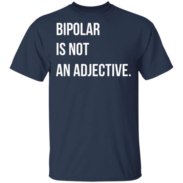 Bipolar Is Not An Adjective T-Shirts, Hoodies, Sweater 3