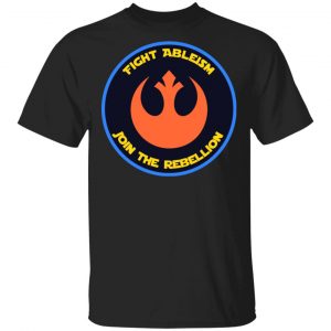 Fight Ableism Join The Rebellion T-Shirts, Hoodies, Sweater Collection