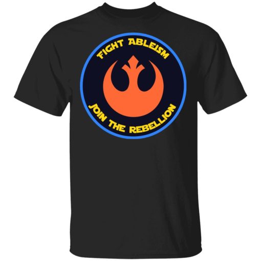 Fight Ableism Join The Rebellion T-Shirts, Hoodies, Sweater 1