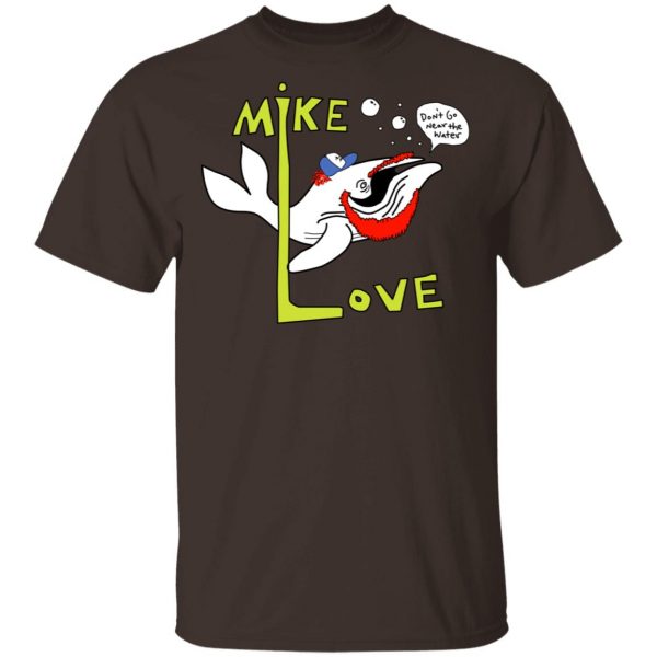 Mike Love Don't Go Near The Water The Beach Boys T-Shirts, Hoodies, Sweater 2