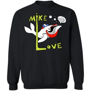 Mike Love Don't Go Near The Water The Beach Boys T-Shirts, Hoodies, Sweater 22