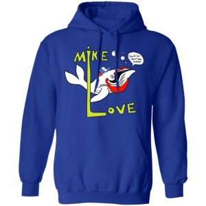 Mike Love Don't Go Near The Water The Beach Boys T-Shirts, Hoodies, Sweater 21